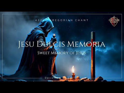 Jesu Dulcis Memoria ⛨ Sweet Memory of Jesus ✦ Gregorian Chant (432Hz)