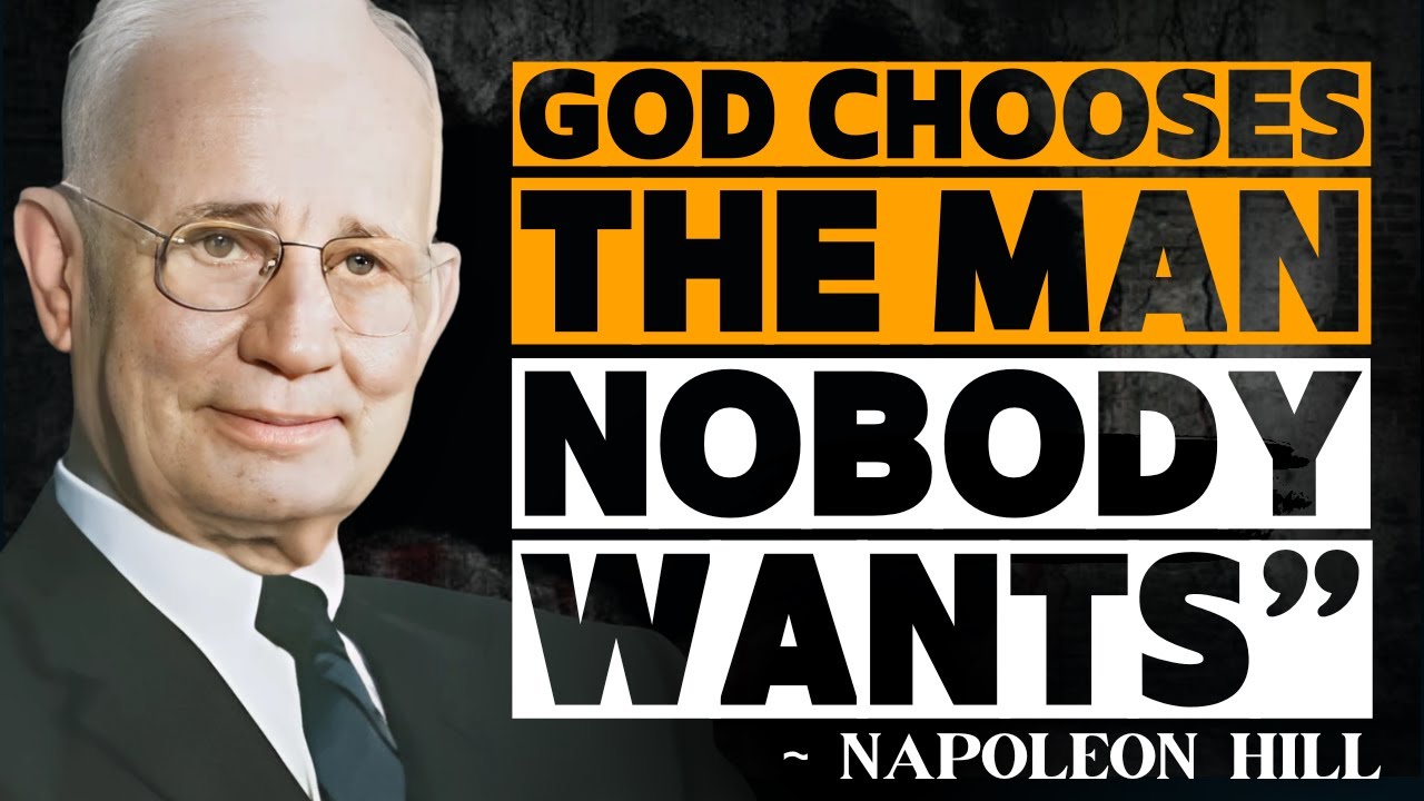 God Chooses the Man Nobody Wants | Napoleon  Hill