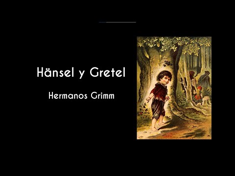 Hansel y Gretel - Hermanos Grimm