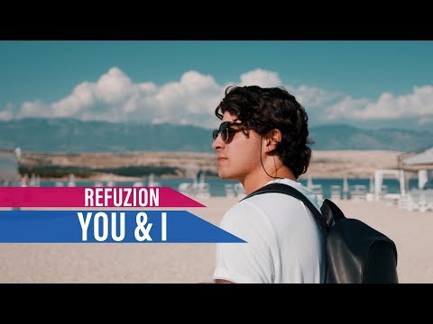 Refuzion - You & I (Official Video)