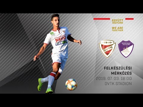 DVTK - Békéscsaba | teljes mérkőzés | 2019. július 3. | DVTK TV