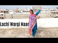 Dance on Lachi Wargi Naar | Deep Bajwa ft Gurlez Akhtar