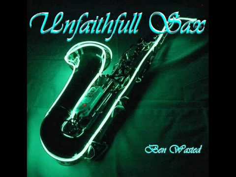 Ben Wasted - Unfaithfull Sax 2010 Preview