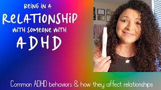 Being in a relationship with an ADHD partner: common ADHD behaviors & their effect on relationships