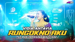Download lagu RUNGOKNO AKU - VIDIA ANTAVIA | AB 20 MUSIC ENTERTAINMENT mp3