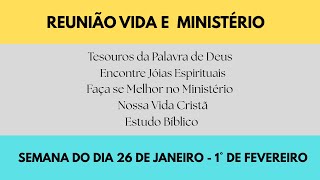 Reunião Vida e Ministério  - Semana do Dia Semana do dia 26 de Janeiro - 1° de Fevereiro