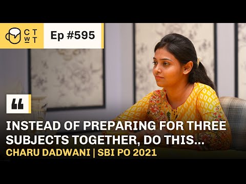 CTwT E595 - SBI PO 2021 Topper Charu Dadwani | SBI Clerk 2020