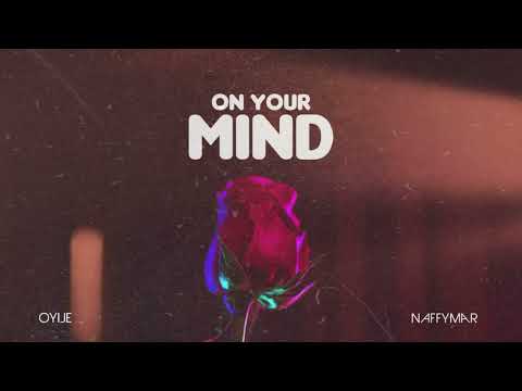 Oyije & Naffymar - On Your Mind (Official Audio)