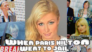 When Paris Hilton went to JAIL...