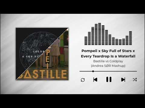 Pompeii x Sky Full of Stars x Every Teardrop is a Waterfall-Bastille vs Coldplay (Andrea SØR Mashup)