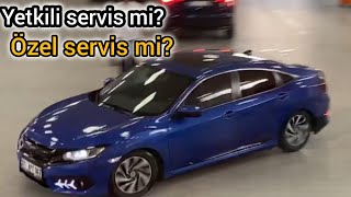 Yetkili servis mi? Özel servis mi?
