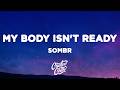 sombr - My Body Isn't Ready (Lyrics)