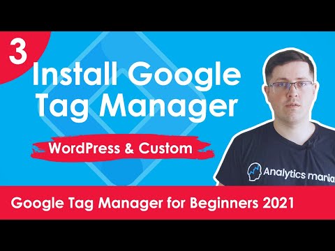 How to Install Google Tag Manager -  Google Tag Manager for Beginners 2021 | Lesson 3