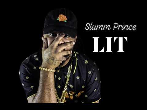 Slumm Prince - LIT ( Official Audio) IG: @SlummPrince  FB: SlummPrince