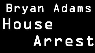 Instrumentalz : Bryan Adams - House Arrest