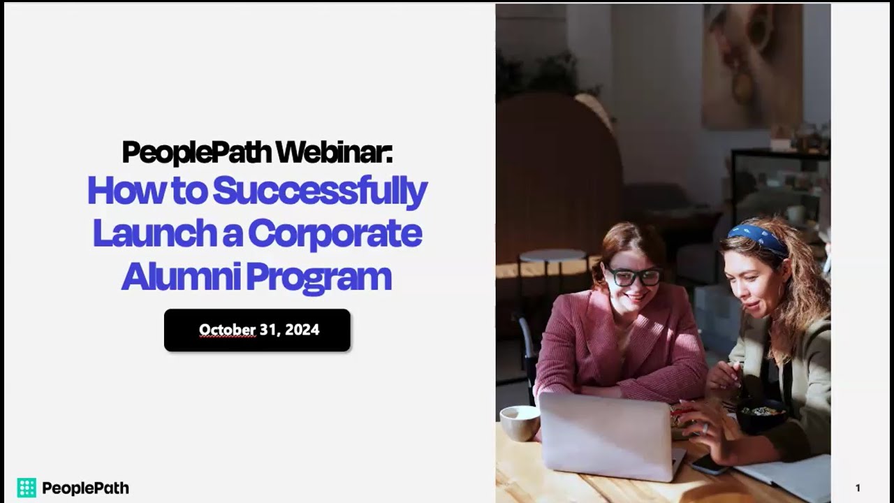 PeoplePath Webinar: How to Successfully Launch a Corporate Alumni Program