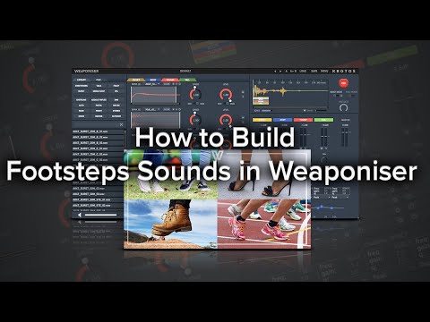 Tutorial: Using Krotos Weaponiser to Create Footsteps Sound Effects