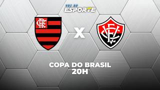 FLAMENGO X VITÓRIA - AO VIVO | COPA DO BRASIL – 22/04/2026