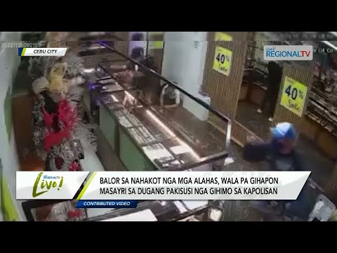GMA Regional TV Live: Balor sa gikawat nga mga alahas sa usa ka pawnshop, wala pa masayri