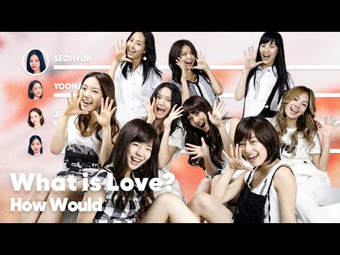 How Would Girls' Generation OT9 sing 'What is Love?' (by TWICE) PATREON REQUESTED