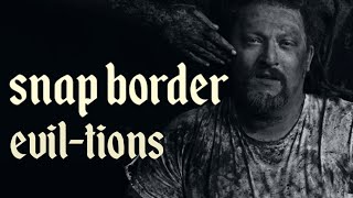 Snap Border - Evil-tions ft. Maxime Keller (Official Video)