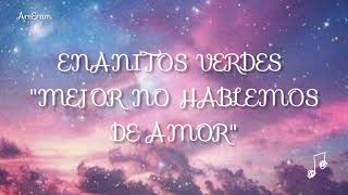 Mejor no hablemos de amor - Enanitos Verdes - Lyrics /Letra