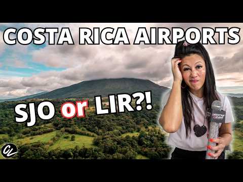 San Jose (SJO) vs Liberia (LIR) Which Costa Rica Airport?