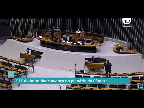 PEC da Imunidade avança no Plenário da Câmara - 25/02/21
