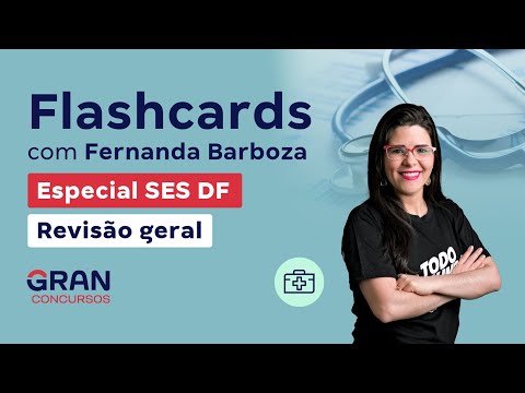 , title : 'Flashcards com Fernanda Barboza - Especial SES DF - Revisão geral'