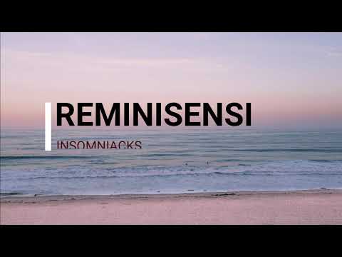 REMINISENSI [lirik] - insomniacks