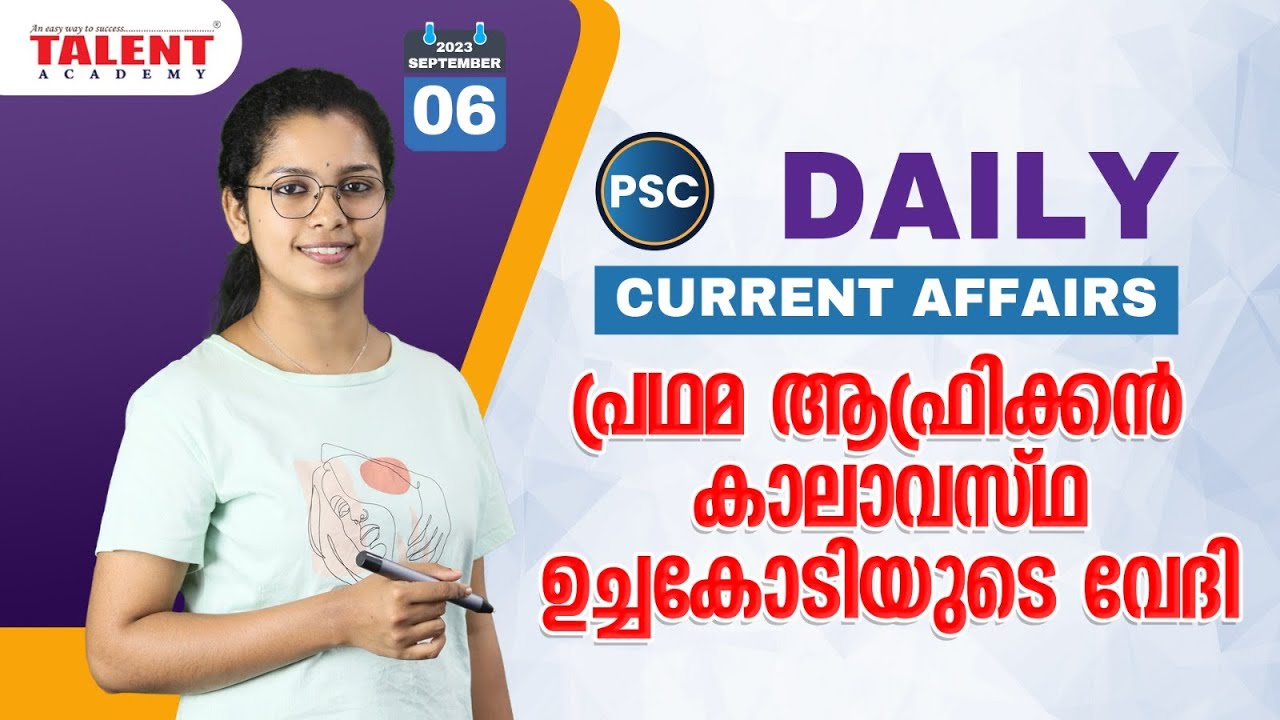 PSC Current Affairs - (6th September 2023) Current Affairs Today | Kerala PSC | Talent Academy