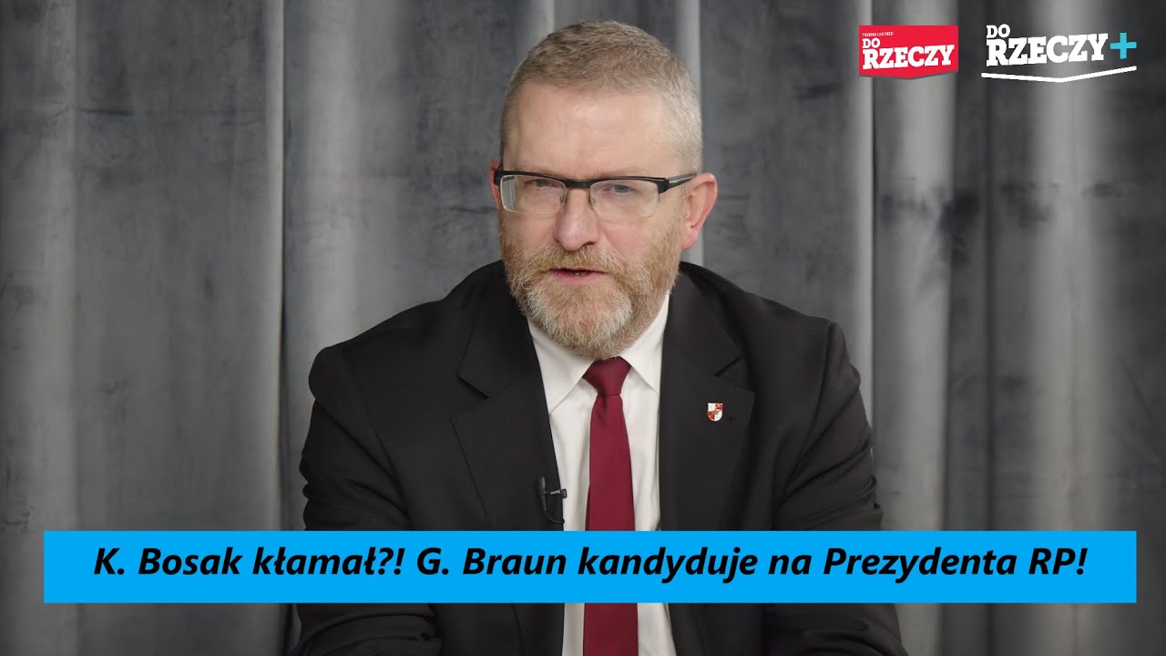 K. Bosak kłamał?! G. Braun kandyduje na Prezydenta RP i  zostaje wyrzucony z Konfederacji!