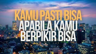 Download lagu Kamu Pasti Bisa Apabila Kamu Berpikir Bisa mp3 Download lagu Kamu Pasti Bisa Apabila Kamu Berpikir Bisa mp3