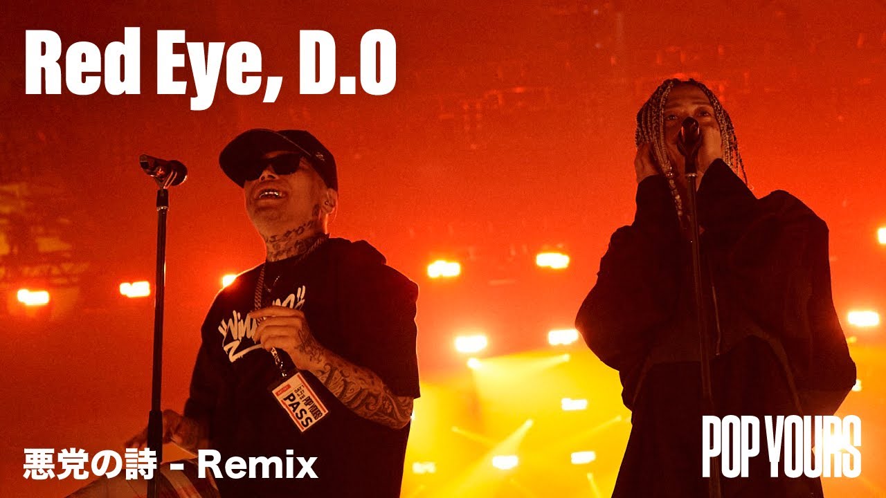 Red Eye, D.O - 悪党の詩(Remix) (Live at POP YOURS 2023)