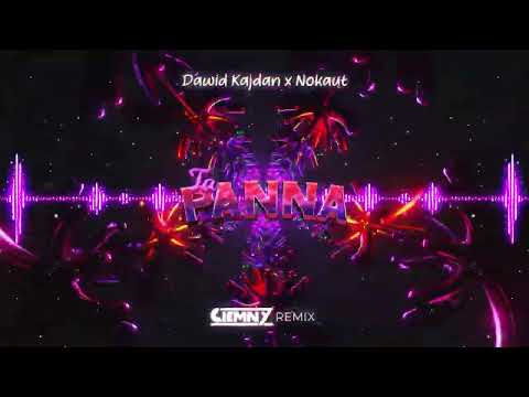 Dawid Kajdan x Nokaut - Ta Panna (Ciemny Remix)