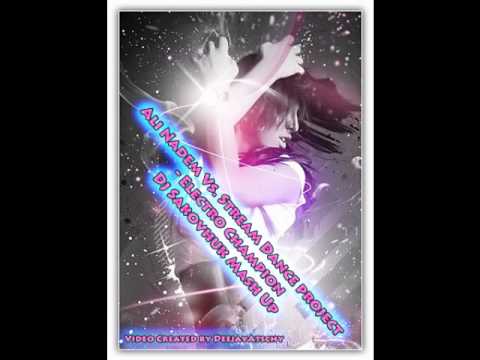 Ali Nadem Vs. Stream Dance Project - Electro Champion DJ Sakovhuk Mash Up Mix