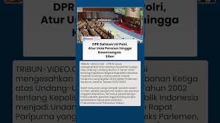RUU Polri Resmi jadi UU, DPR Sahkan Aturan Baru soal Pensiun dan Kewenangan Siber