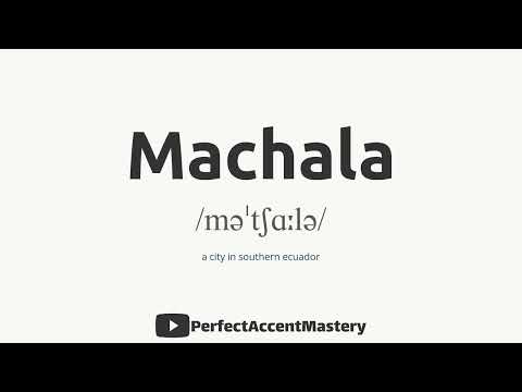 How to Pronounce MACHALA | City Name | IPL | Definition | Perfect Accent Mastery