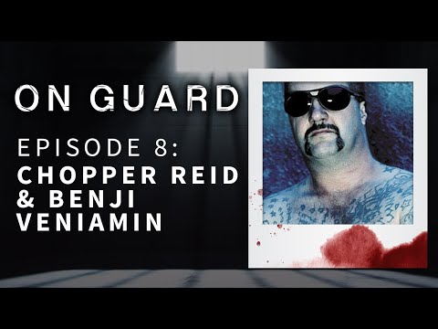 On Guard: Chopper Read & Benji Veniamin