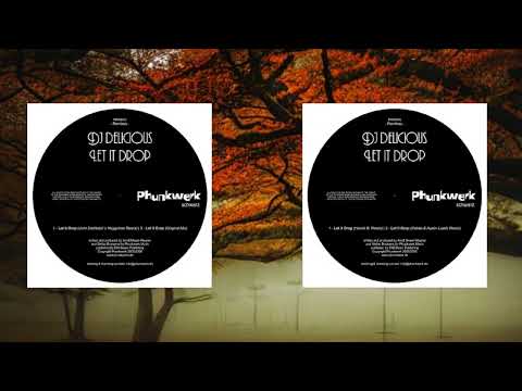 DJ Delicious - Let It Drop (John Dahlbäck´s Huggotron Remix) | Phunkwerk – PHW001r |