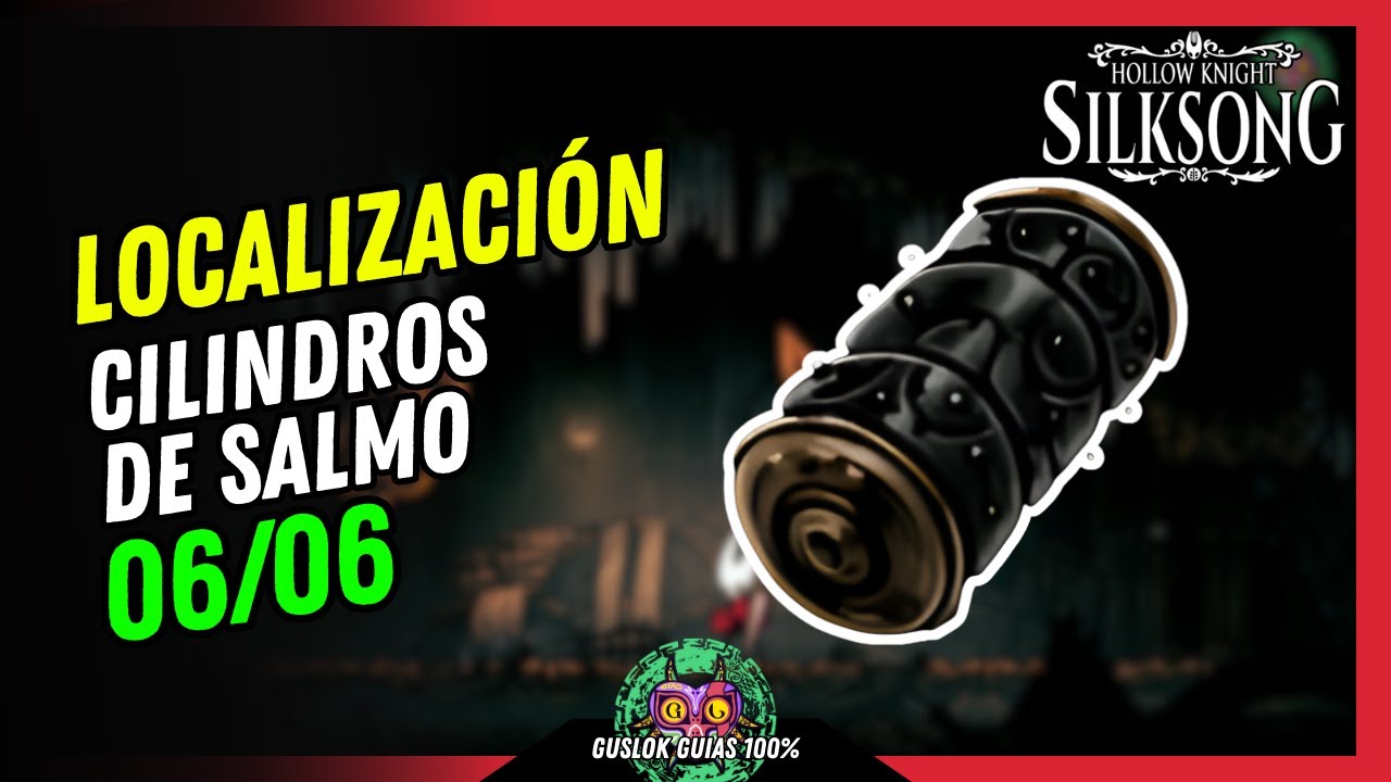 UBICACIÓN de TODOS los CILINDROS DE SALMO | GUÍA 100% | 💯Hollow Knight: Silksong🏆 UBICACIÓN de TODOS los CILINDROS DE SALMO | GUÍA 100% | 💯Hollow Knight: Silksong🏆