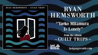 Ryan Hemsworth - Yaeko Mitamura Is Lonely