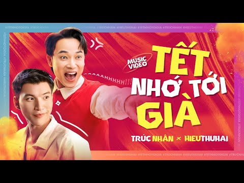 Trúc Nhân x HIEUTHUHAI x Bùi Công Nam - TẾT NHỚ TỚI GIÀ (Official M/V)
