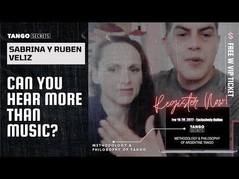 Ultimate Tango Wisdom presents Sabrina y Ruben Veliz  - Can you hear MORE than the music?