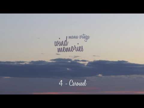 Manu Ortega - Carousel (Wind Memories 4/16)