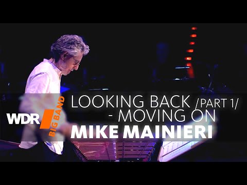 Mike Mainieri  feat. by WDR BIG BAND  | Looking Back - Moving On  | Full Concert Part 1/2