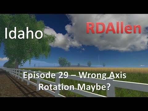 Farming Simulator 15 Idaho E29 - Wrong Rotational Axis?