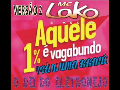 Mc Lako  - Aquele 1% (Feat DJ Willian Araranguá ) Extended Remix (MC LAKO O REI DO ELETRONEJO)