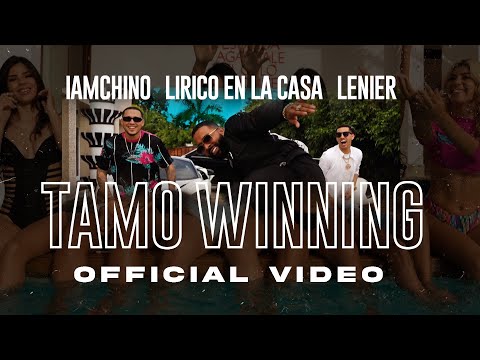 IAmChino x Lirico En La Casa x Lenier - Tamo Winning [Official Video]