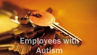 Six Keys to Unlock the Potential of Employees with Autism